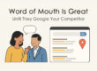 Word of mouth referrals and what happens when they Google your competitor
