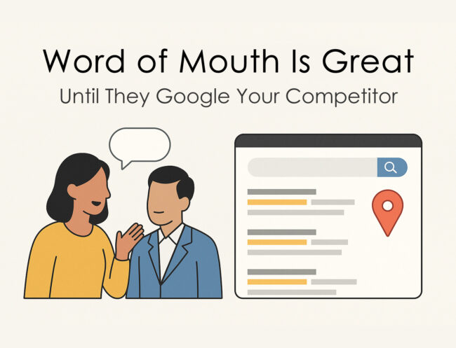 Word of mouth referrals and what happens when they Google your competitor